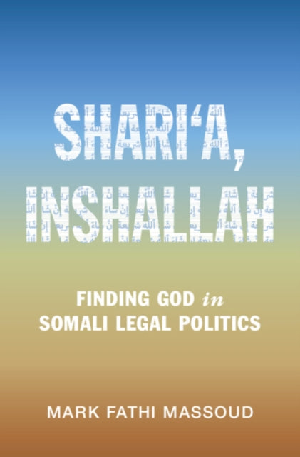 Shari'a, Inshallah: Finding God in Somali Legal Politics