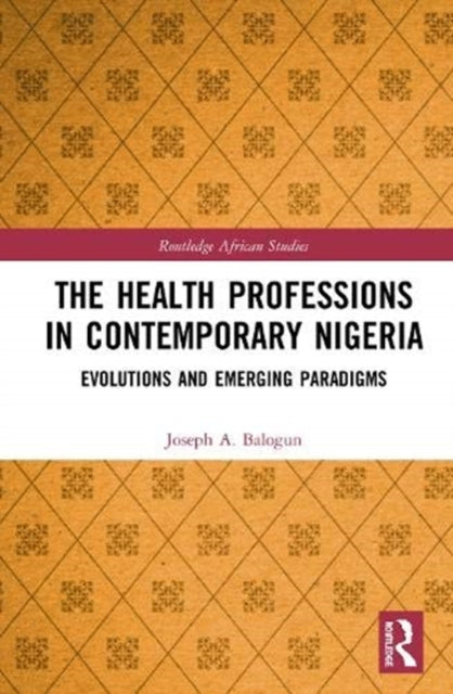 Healthcare Education in Nigeria: Evolutions and Emerging Paradigms