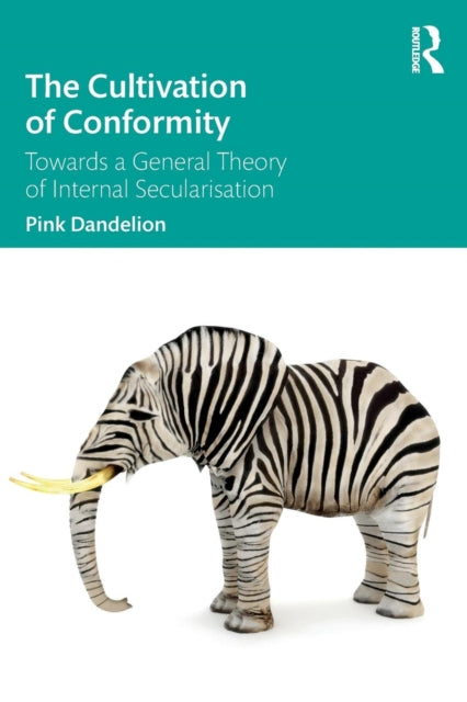 Cultivation of Conformity: Towards a General Theory of Internal Secularisation