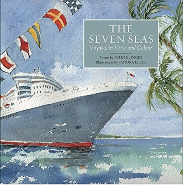 Seven Seas: Voyages in Verse and Colour