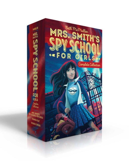 Mrs. Smith's Spy School for Girls Complete Collection: Mrs. Smith's Spy School for Girls; Power Play; Double Cross