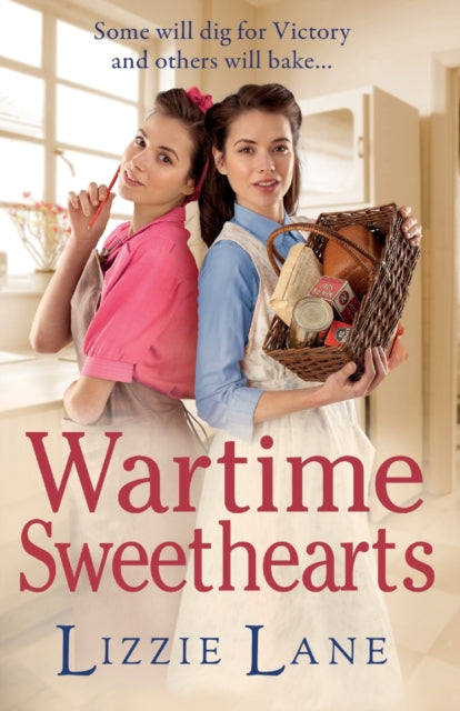 Wartime Sweethearts: The start of a heartwarming historical series by Lizzie Lane