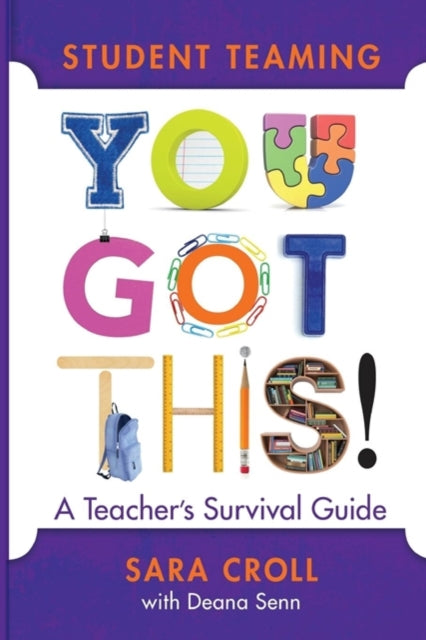 Student Teaming: You Got This!: A Teacher's Survival Guide