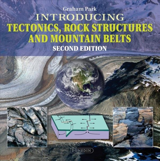 Introducing Tectonics, Rock Structures and Mountain Belts