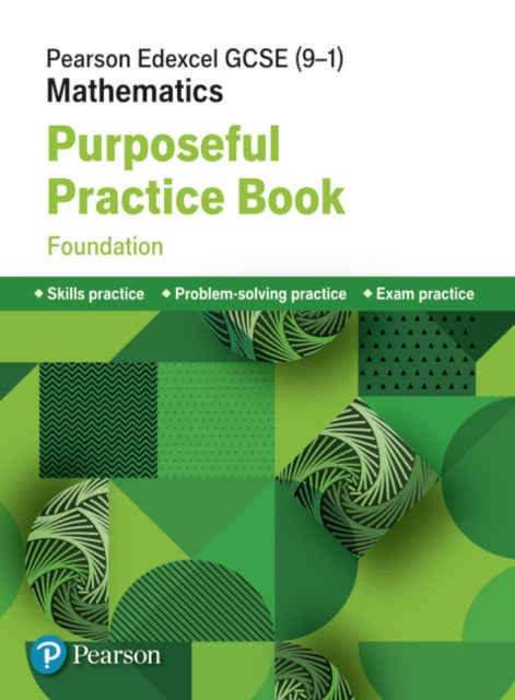 Pearson Edexcel GCSE (9-1) Mathematics: Purposeful Practice Book - Foundation