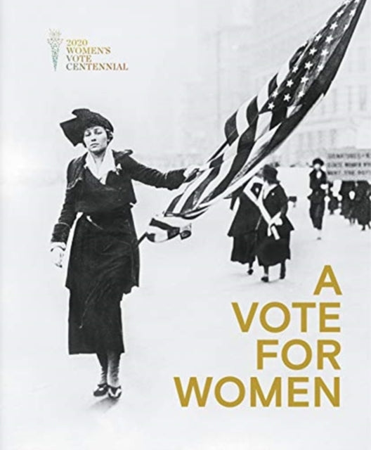 Vote for Women: Celebrating the Women's Suffrage Movement and the 19th Amendment