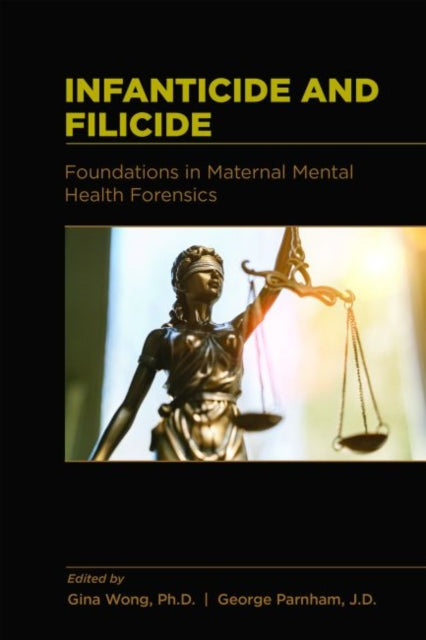 Infanticide and Filicide: Foundations in Maternal Mental Health Forensics