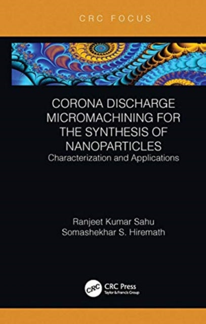 Corona Discharge Micromachining for the Synthesis of Nanoparticles: Characterization and Applications