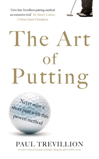 Art of Putting: Trevillion's Method of Perfect Putting