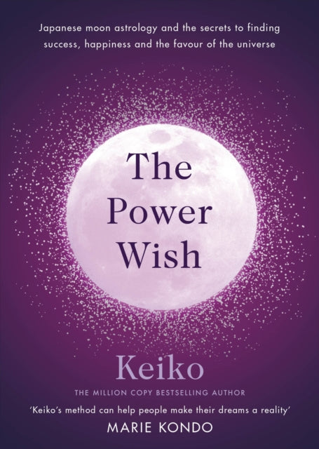 Power Wish: Japanese moon astrology and the secrets to finding success, happiness and the favour of the universe
