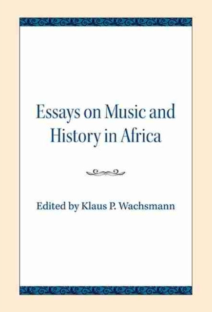 Essays on Music and History in Africa
