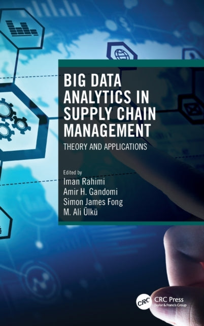 Big Data Analytics in Supply Chain Management: Theory and Applications
