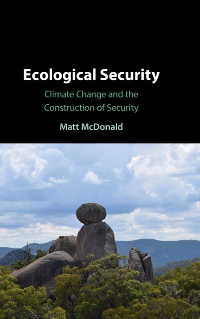 Ecological Security: Climate Change and the Construction of Security