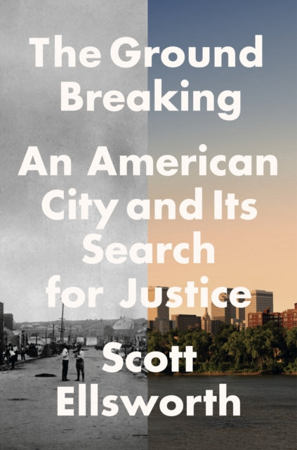Ground Breaking: The Tulsa Race Massacre and an American City's Search for Justice