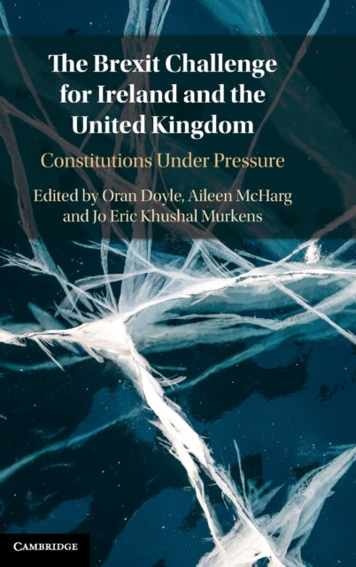 Brexit Challenge for Ireland and the United Kingdom: Constitutions Under Pressure