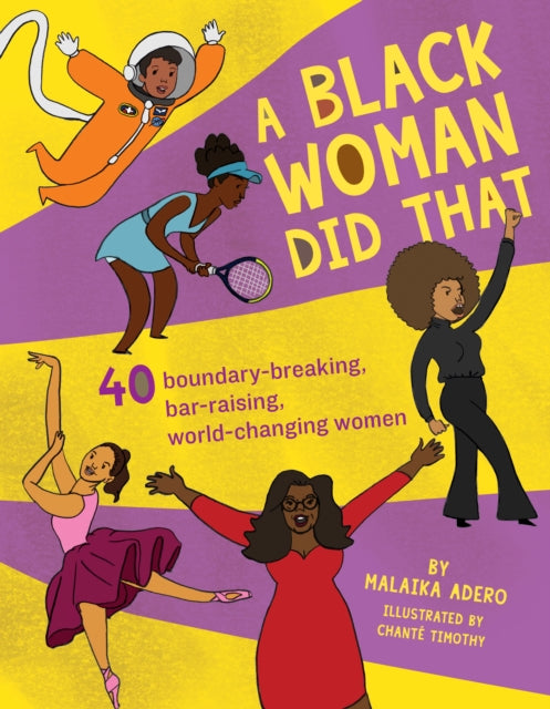 Black Woman Did That!: 40 Boundary-Breaking, Bar-Raising, World-Changing Women