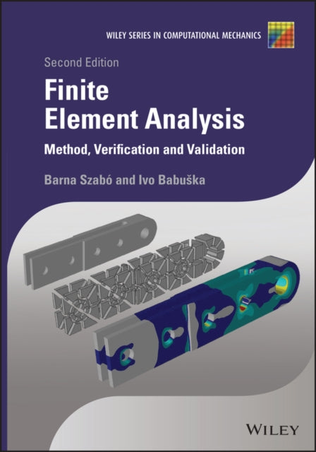 Finite Element Analysis: Method, Verification and Validation