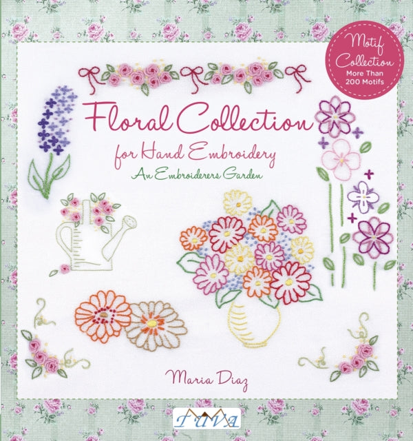 Embroiderers Garden: Floral Collection for Hand Embroidery
