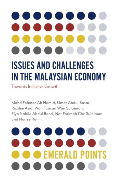 Issues and Challenges in the Malaysian Economy: Towards Inclusive Growth