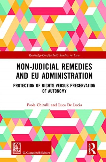 Non-Judicial Remedies and EU Administration: Protection of Rights versus Preservation of Autonomy