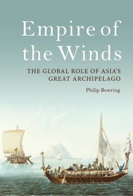 Empire of the Winds: The Global Role of Asia's Great Archipelago