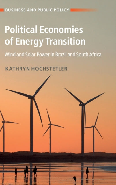 Political Economies of Energy Transition: Wind and Solar Power in Brazil and South Africa