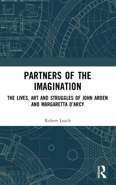 Partners of the Imagination: The Lives, Art and Struggles of John Arden and Margaretta D'Arcy