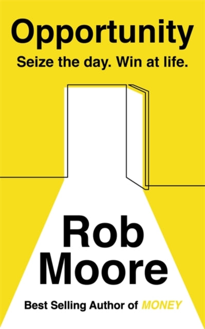 Opportunity: Seize The Day. Win At Life.
