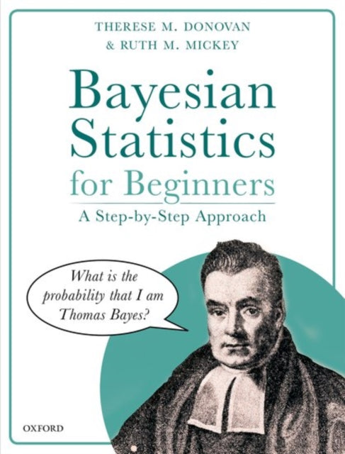 Bayesian Statistics for Beginners: a step-by-step approach