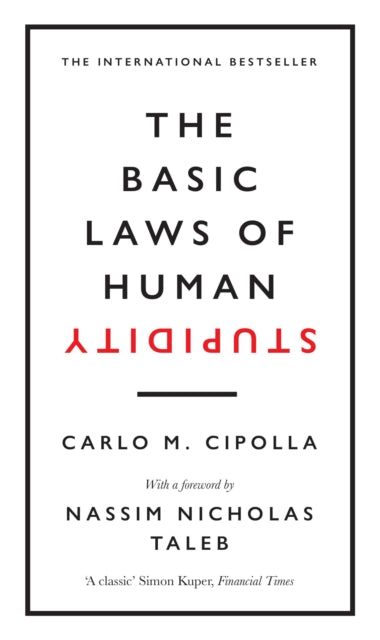 Basic Laws of Human Stupidity: The International Bestseller