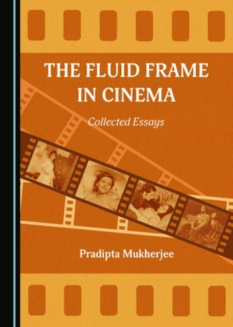 Fluid Frame in Cinema: Collected Essays