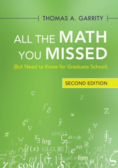 All the Math You Missed: (But Need to Know for Graduate School)