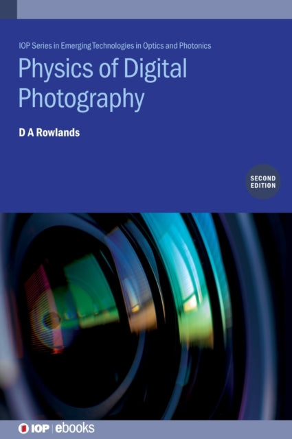 Physics of Digital Photography (Second Edition)