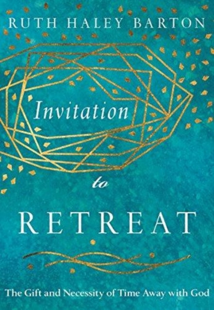 Invitation to Retreat: The Gift and Necessity of Time Away with God