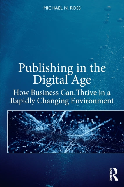Publishing in the Digital Age: How Business Can Thrive in a Rapidly Changing Environment