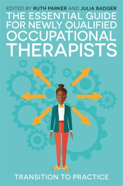 Essential Guide for Newly Qualified Occupational Therapists: Transition to Practice