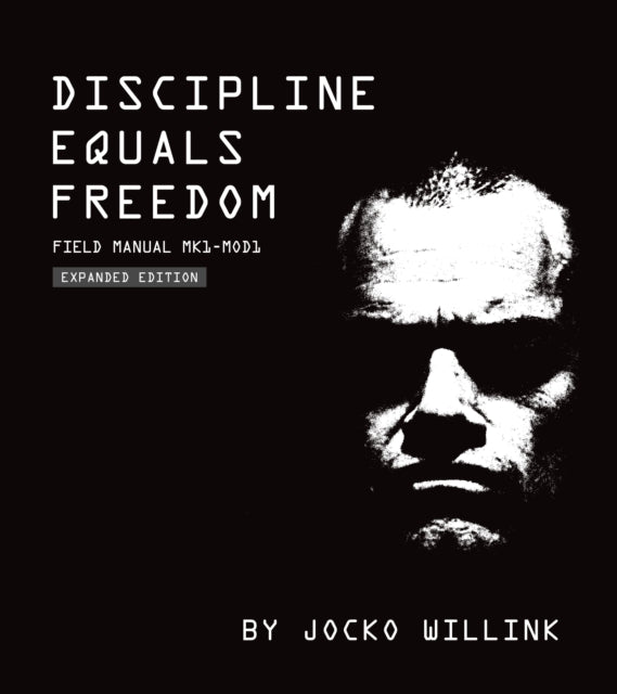 Discipline Equals Freedom: Field Manual: Mk1 MOD1