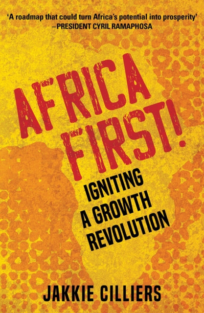 Africa First!: Igniting a Growth Revolution