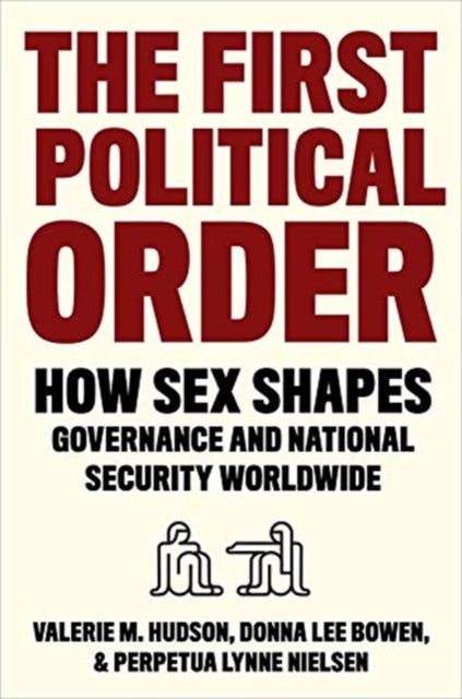 First Political Order: How Sex Shapes Governance and National Security Worldwide