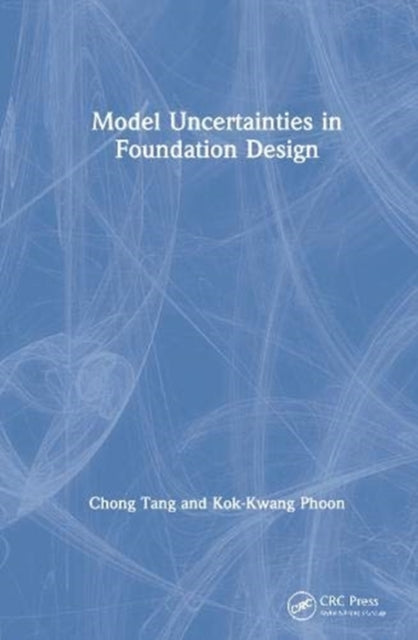 Model Uncertainties in Foundation Design