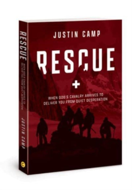 Rescue: When God's Cavalry Arrives to Deliver You from Quiet Desperation