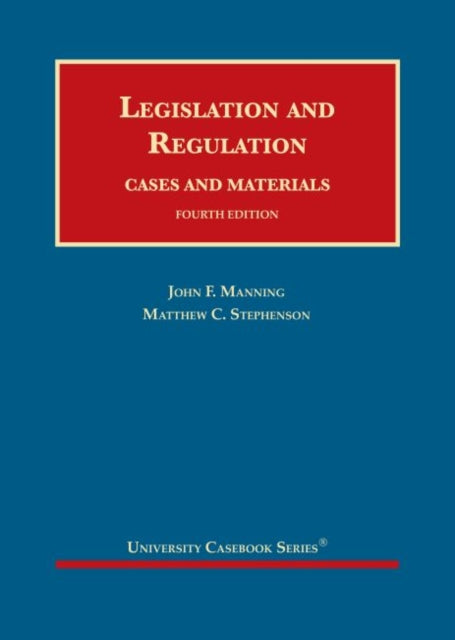 Legislation and Regulation: Cases and Materials