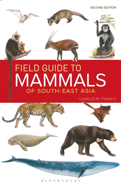 Field Guide to the Mammals of South-east Asia (2nd Edition)
