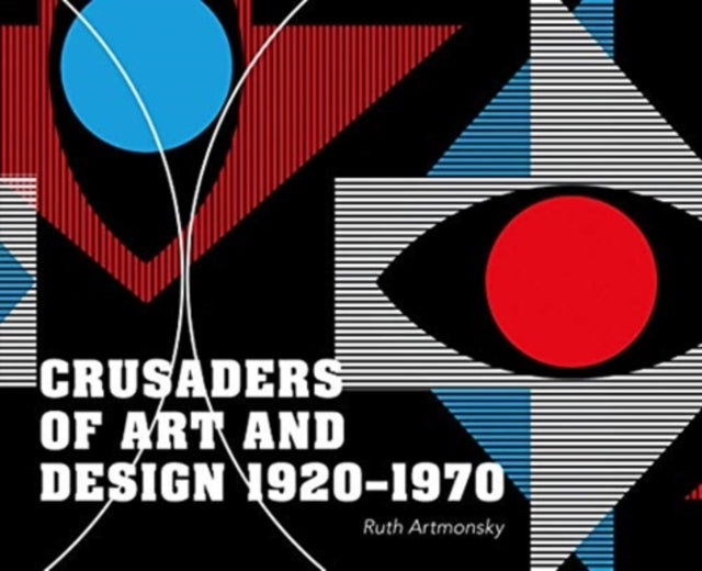 Crusaders of Art and Design 1920-1970