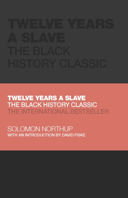 Twelve Years a Slave: The Black History Classic