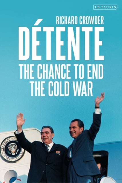 Detente: The Chance to End the Cold War