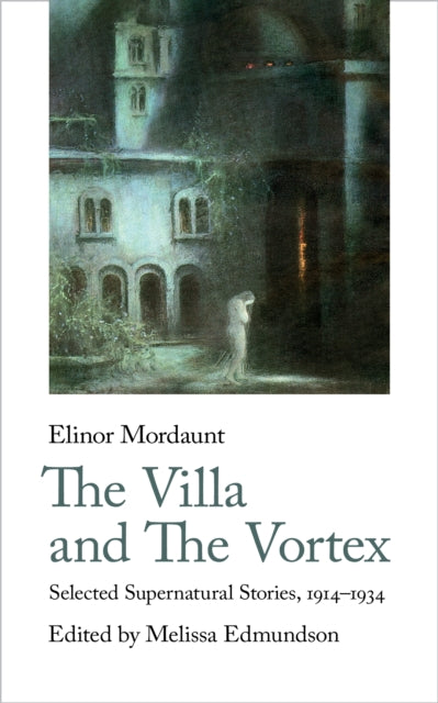 Villa and The Vortex: Selected Supernatural Stories, 1916-1924