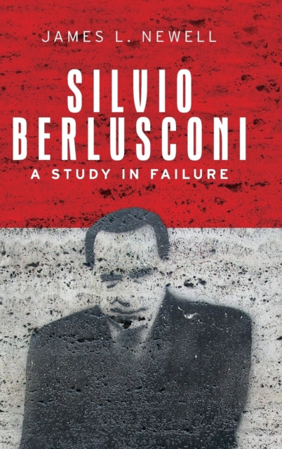 Silvio Berlusconi: A Study in Failure