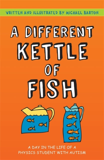 Different Kettle of Fish: A Day in the Life of a Physics Student with Autism