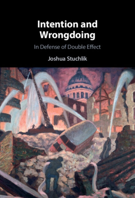Intention and Wrongdoing: In Defense of Double Effect